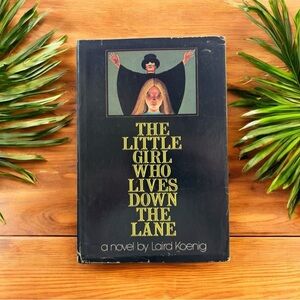 The Little Girl Who Lives Down the Lane by Laird Koenig (1974) - Suspense Novel